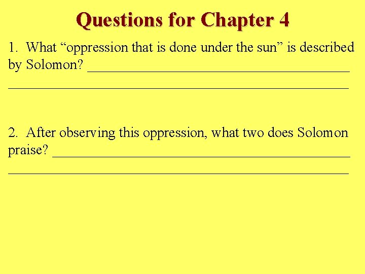 Questions for Chapter 4 1. What “oppression that is done under the sun” is