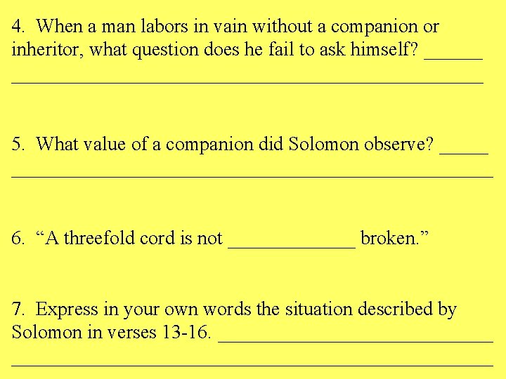 4. When a man labors in vain without a companion or inheritor, what question