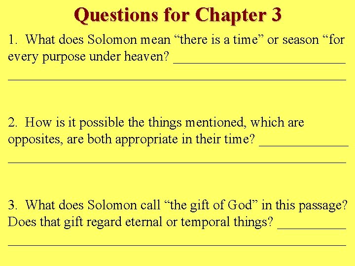 Questions for Chapter 3 1. What does Solomon mean “there is a time” or