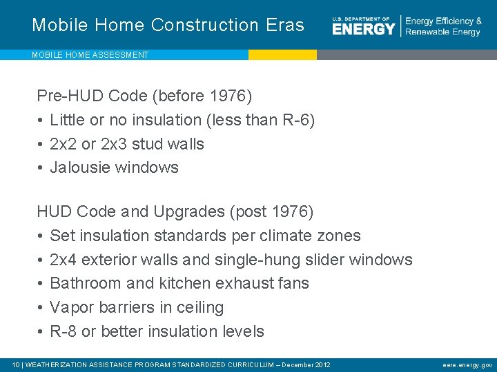 Mobile Home Construction Eras MOBILE HOME ASSESSMENT Pre-HUD Code (before 1976) • Little or