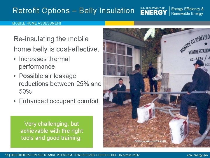 Retrofit Options – Belly Insulation MOBILE HOME ASSESSMENT Re-insulating the mobile home belly is