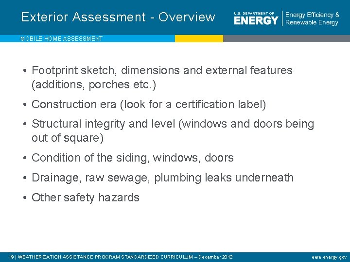 Exterior Assessment - Overview MOBILE HOME ASSESSMENT • Footprint sketch, dimensions and external features