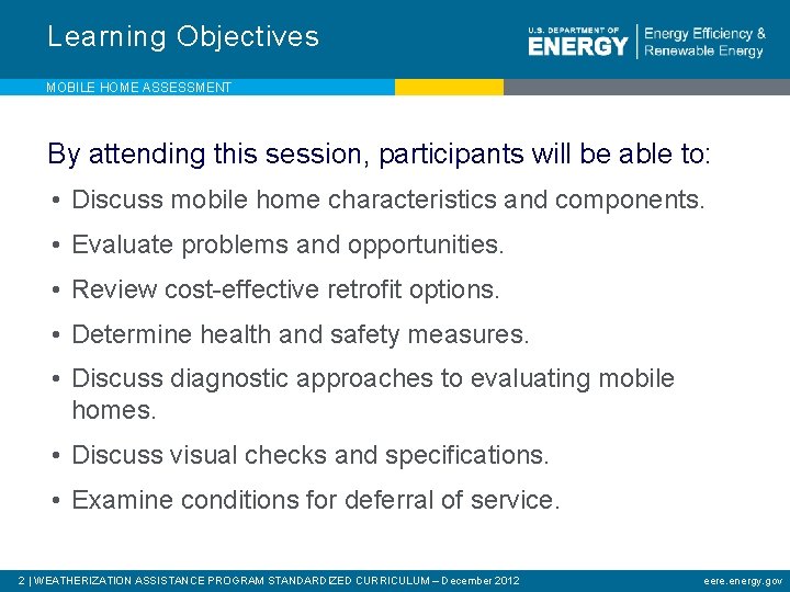 Learning Objectives MOBILE HOME ASSESSMENT By attending this session, participants will be able to: