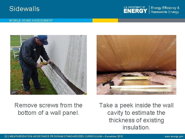 Sidewalls MOBILE HOME ASSESSMENT Photos courtesy of WV GOEO Remove screws from the bottom