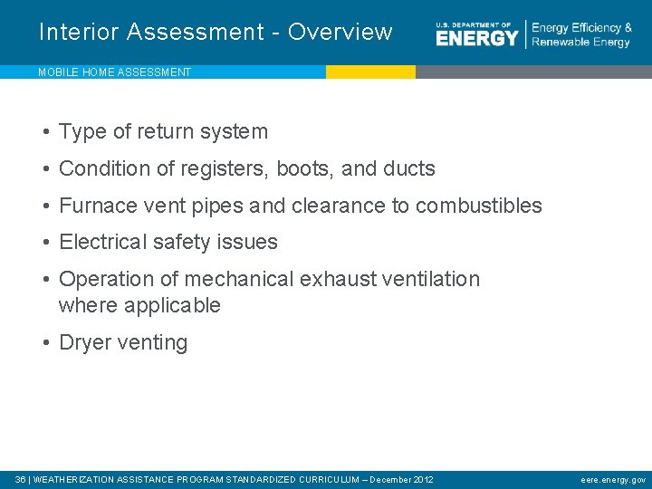 Interior Assessment - Overview MOBILE HOME ASSESSMENT • Type of return system • Condition