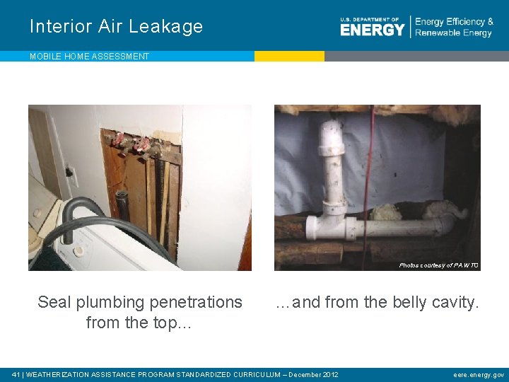 Interior Air Leakage MOBILE HOME ASSESSMENT Photos courtesy of PA WTC Seal plumbing penetrations