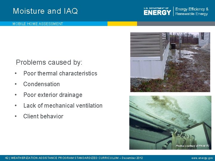 Moisture and IAQ MOBILE HOME ASSESSMENT Problems caused by: • Poor thermal characteristics •