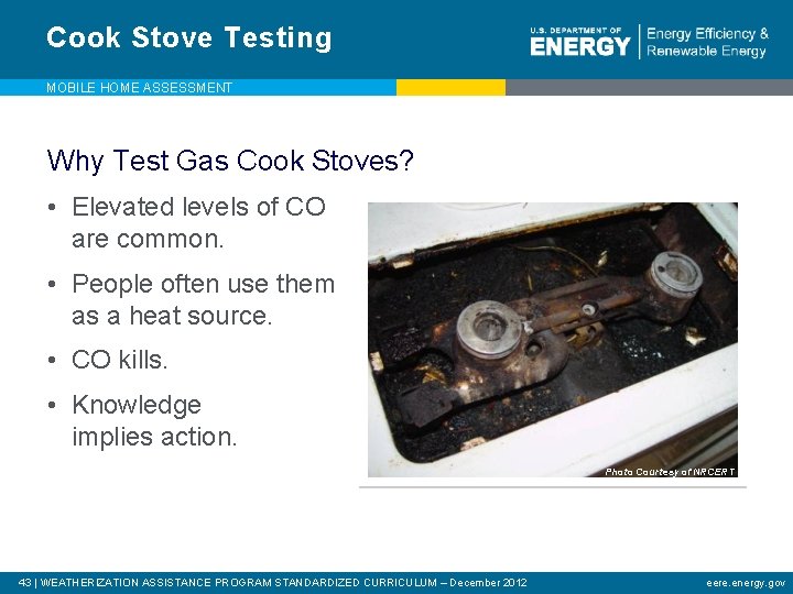 Cook Stove Testing MOBILE HOME ASSESSMENT Why Test Gas Cook Stoves? • Elevated levels