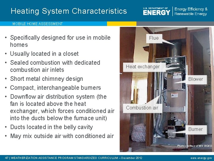 Heating System Characteristics MOBILE HOME ASSESSMENT • Specifically designed for use in mobile homes
