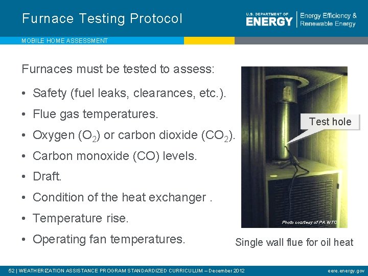 Furnace Testing Protocol MOBILE HOME ASSESSMENT Furnaces must be tested to assess: • Safety