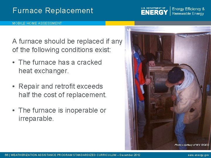 Furnace Replacement MOBILE HOME ASSESSMENT A furnace should be replaced if any of the
