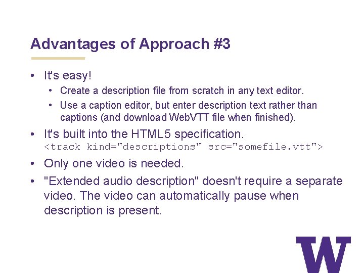 Advantages of Approach #3 • It's easy! • Create a description file from scratch