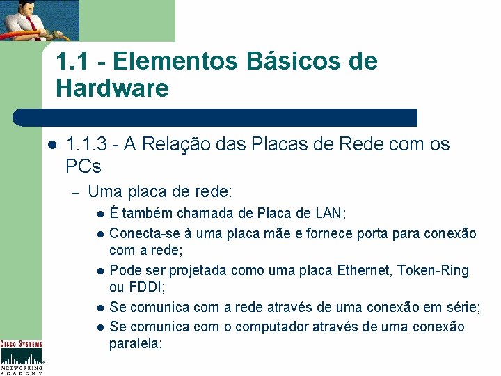 1. 1 - Elementos Básicos de Hardware l 1. 1. 3 - A Relação