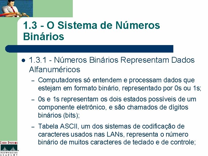 1. 3 - O Sistema de Números Binários l 1. 3. 1 - Números