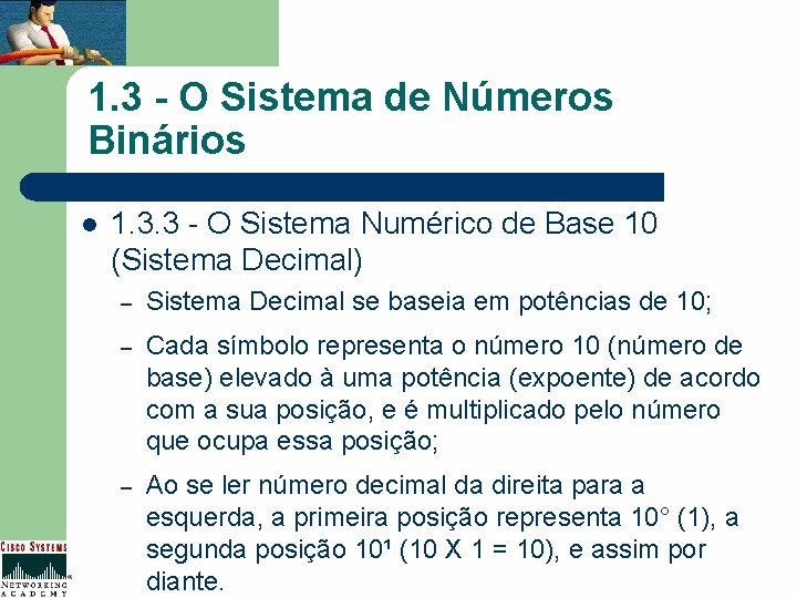 1. 3 - O Sistema de Números Binários l 1. 3. 3 - O