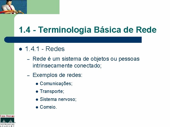 1. 4 - Terminologia Básica de Rede l 1. 4. 1 - Redes –