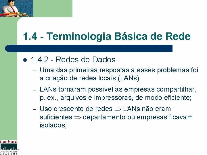 1. 4 - Terminologia Básica de Rede l 1. 4. 2 - Redes de