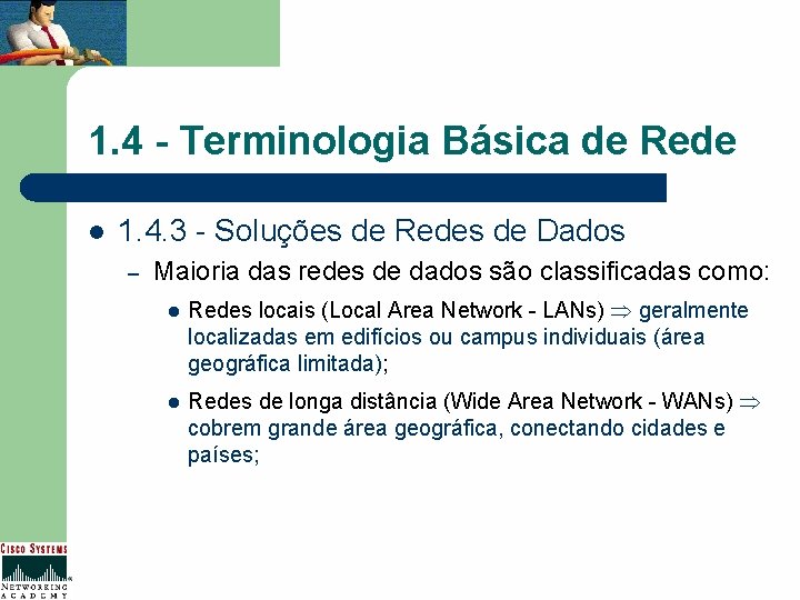 1. 4 - Terminologia Básica de Rede l 1. 4. 3 - Soluções de