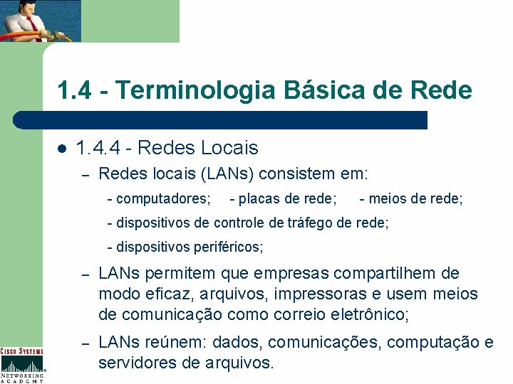 1. 4 - Terminologia Básica de Rede l 1. 4. 4 - Redes Locais