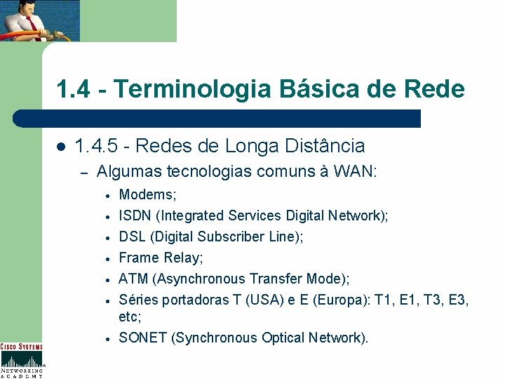 1. 4 - Terminologia Básica de Rede l 1. 4. 5 - Redes de