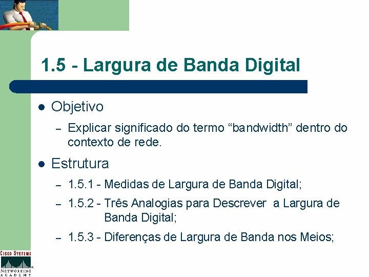 1. 5 - Largura de Banda Digital l Objetivo – l Explicar significado do