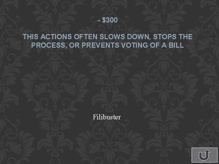 - $300 THIS ACTIONS OFTEN SLOWS DOWN, STOPS THE PROCESS, OR PREVENTS VOTING OF