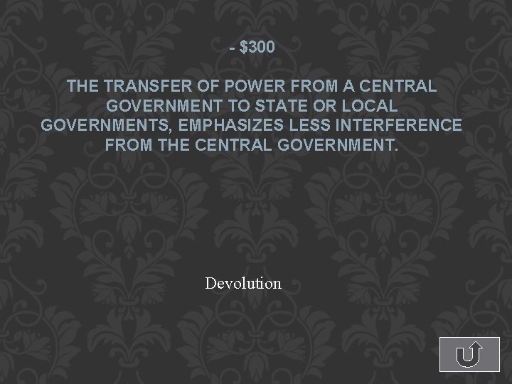 - $300 THE TRANSFER OF POWER FROM A CENTRAL GOVERNMENT TO STATE OR LOCAL