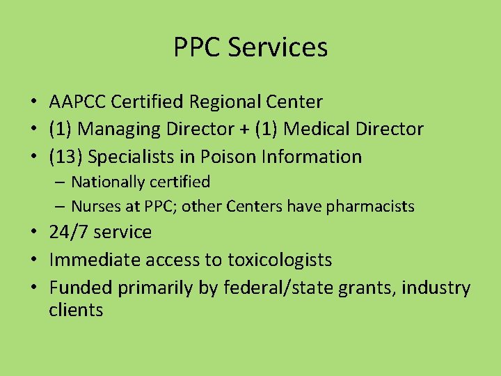 PPC Services • AAPCC Certified Regional Center • (1) Managing Director + (1) Medical
