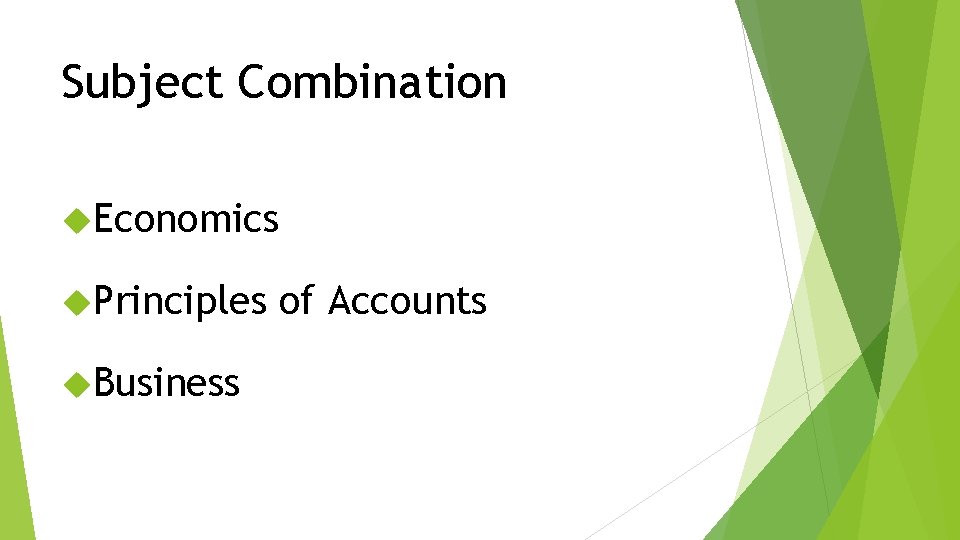 Subject Combination Economics Principles Business of Accounts 