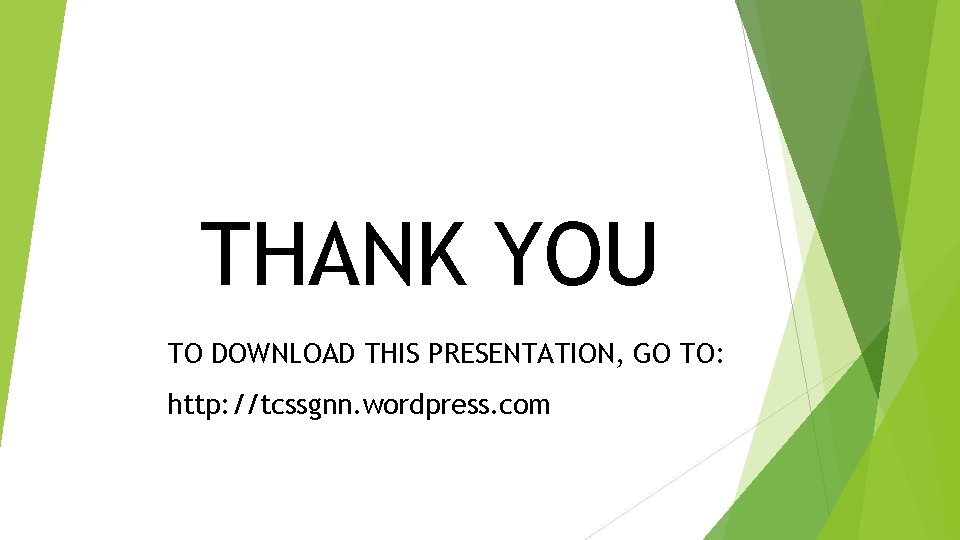 THANK YOU TO DOWNLOAD THIS PRESENTATION, GO TO: http: //tcssgnn. wordpress. com 