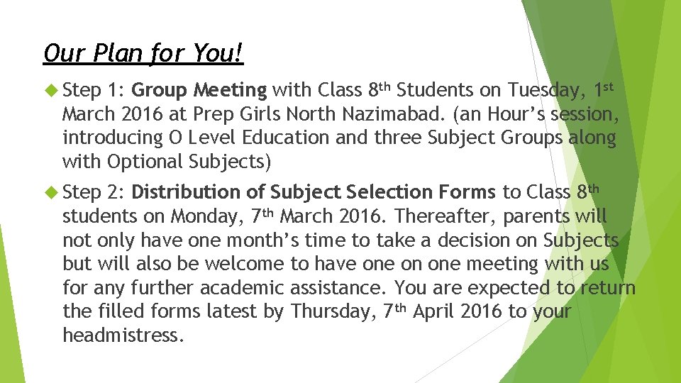 Our Plan for You! Step 1: Group Meeting with Class 8 th Students on