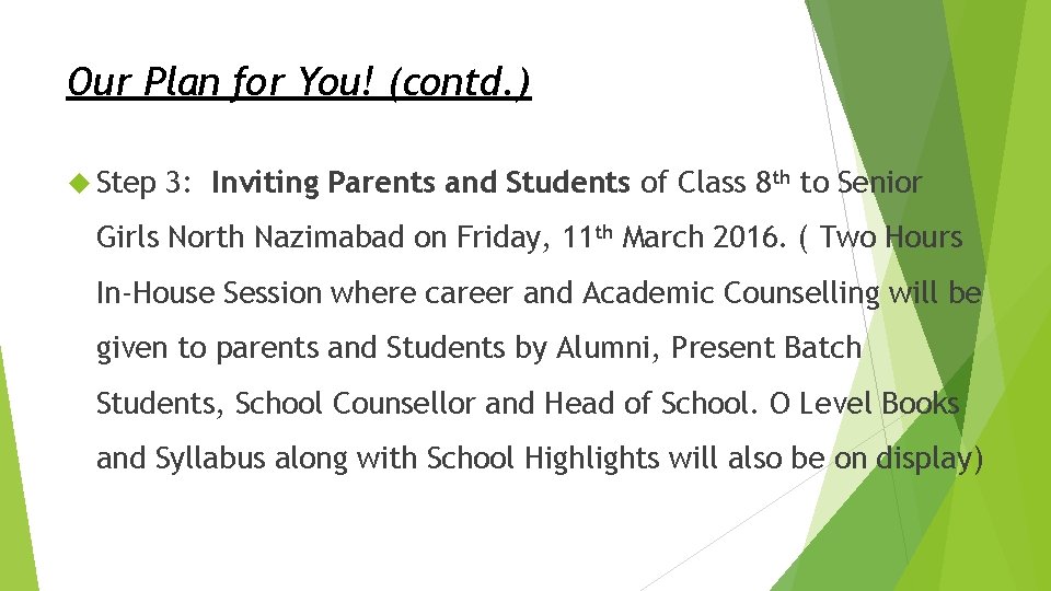 Our Plan for You! (contd. ) Step 3: Inviting Parents and Students of Class