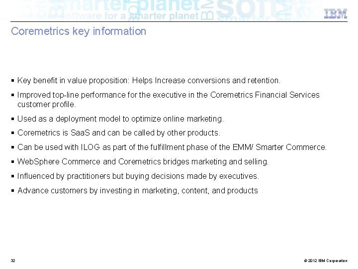 Coremetrics key information § Key benefit in value proposition: Helps Increase conversions and retention.