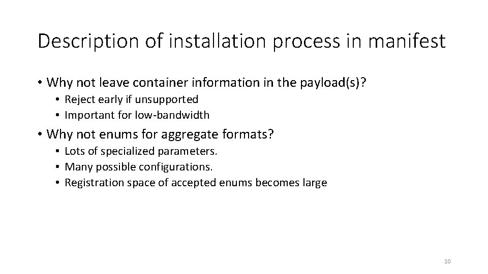Description of installation process in manifest • Why not leave container information in the