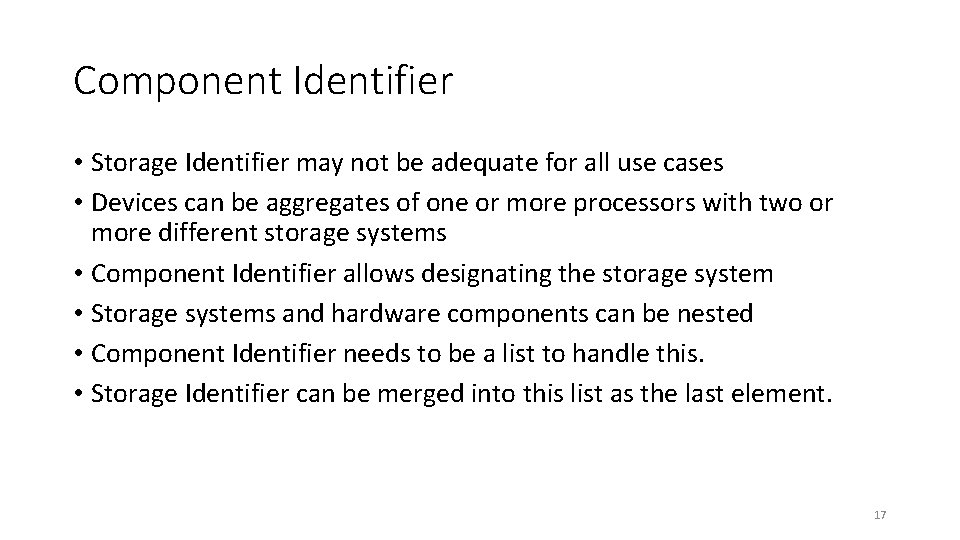 Component Identifier • Storage Identifier may not be adequate for all use cases •