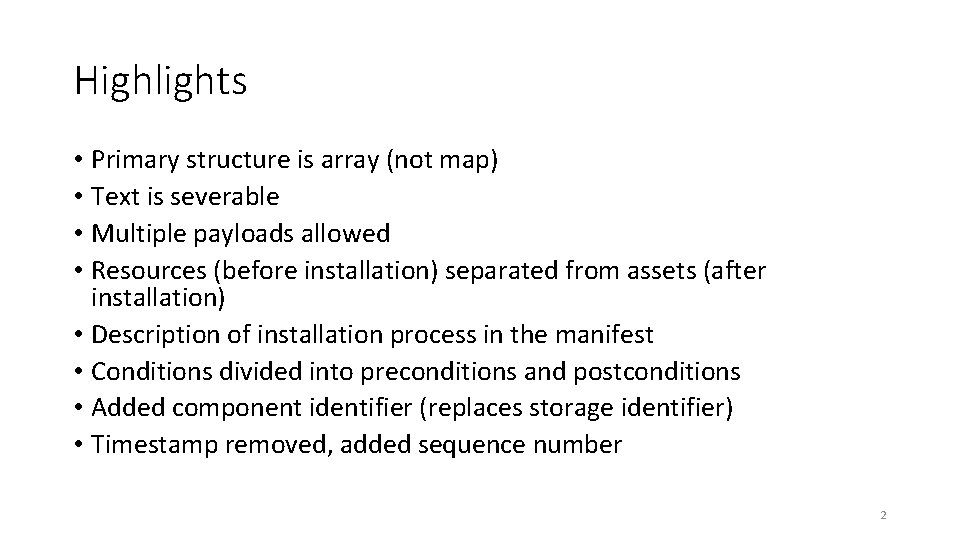 Highlights • Primary structure is array (not map) • Text is severable • Multiple