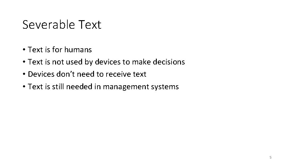 Severable Text • Text is for humans • Text is not used by devices