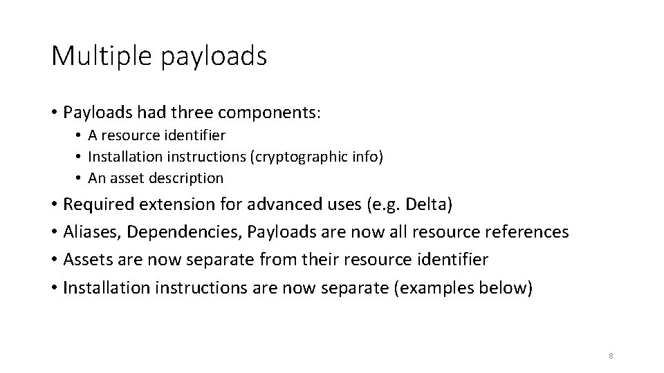 Multiple payloads • Payloads had three components: • A resource identifier • Installation instructions