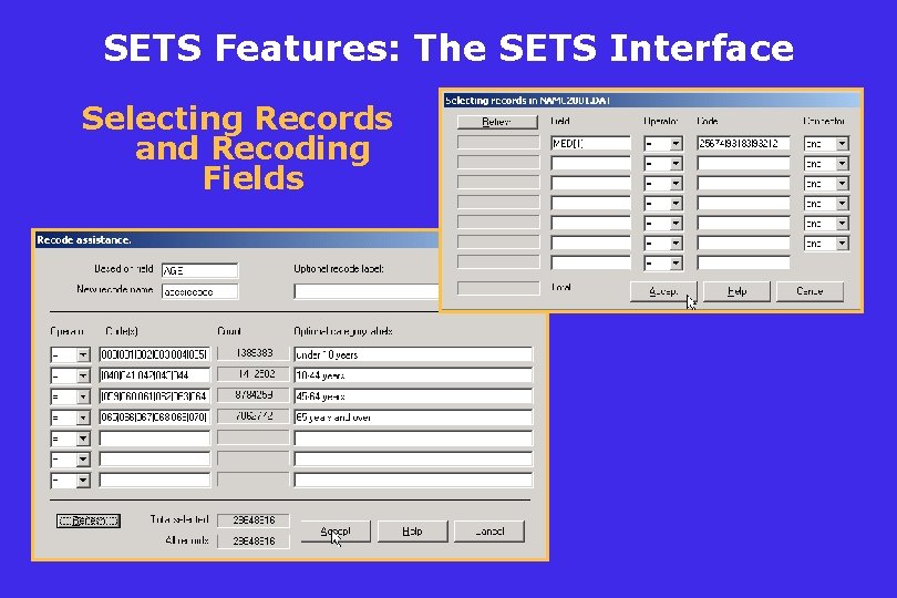 SETS Features: The SETS Interface Selecting Records and Recoding Fields 