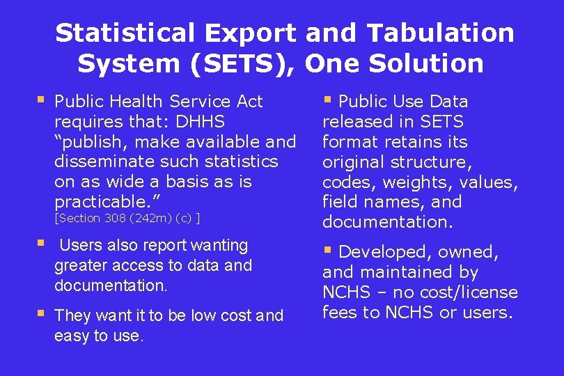 Statistical Export and Tabulation System (SETS), One Solution § Public Health Service Act requires