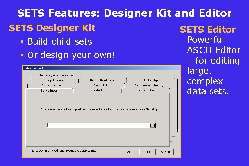 SETS Features: Designer Kit and Editor SETS Designer Kit § Build child sets §