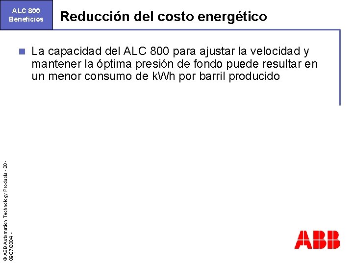 ALC 800 Beneficios © ABB Automation Technology Products - 20 09/27/2004 - n Reducción