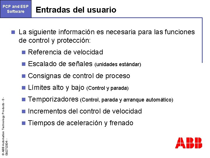 PCP and ESP Software © ABB Automation Technology Products - 8 09/27/2004 - n