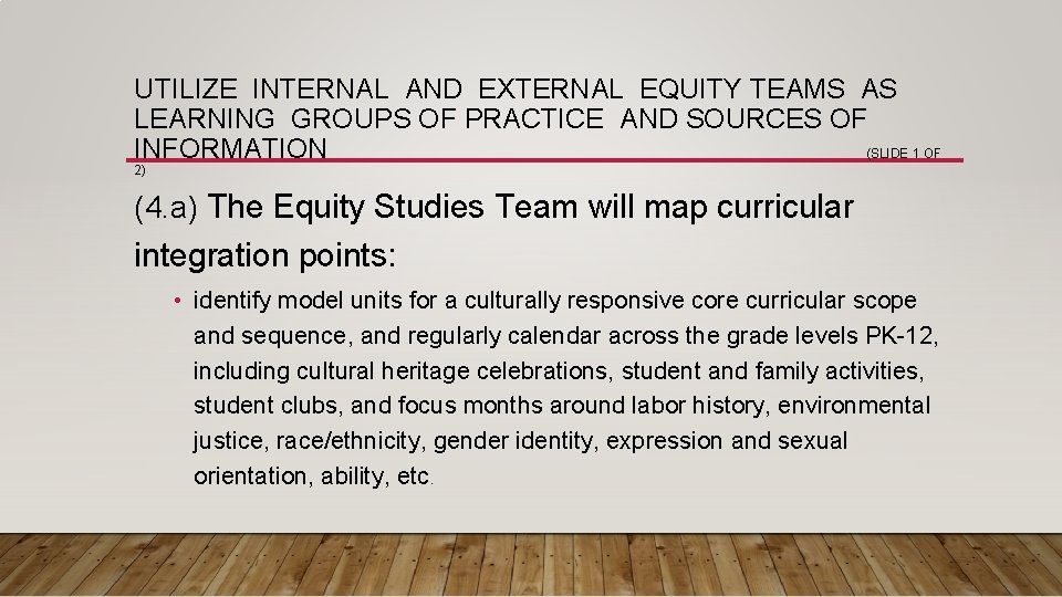 UTILIZE INTERNAL AND EXTERNAL EQUITY TEAMS AS LEARNING GROUPS OF PRACTICE AND SOURCES OF