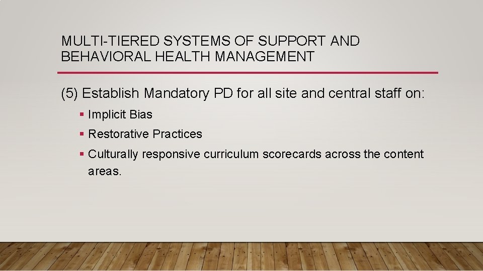 MULTI-TIERED SYSTEMS OF SUPPORT AND BEHAVIORAL HEALTH MANAGEMENT (5) Establish Mandatory PD for all