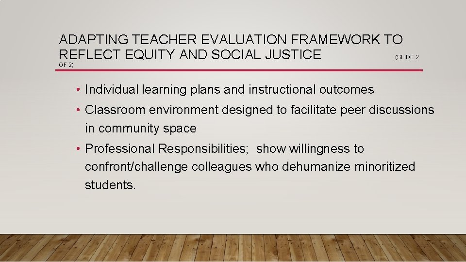 ADAPTING TEACHER EVALUATION FRAMEWORK TO REFLECT EQUITY AND SOCIAL JUSTICE (SLIDE 2 OF 2)