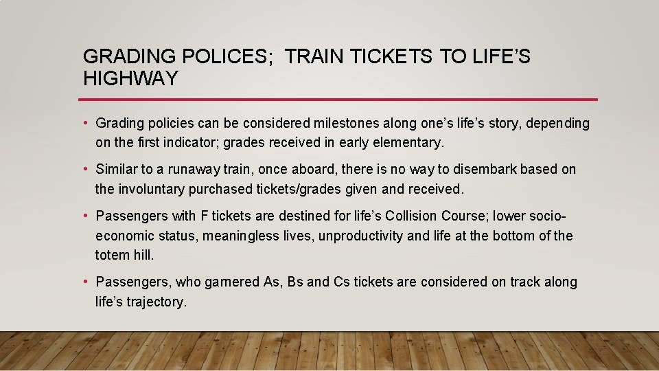 GRADING POLICES; TRAIN TICKETS TO LIFE’S HIGHWAY • Grading policies can be considered milestones