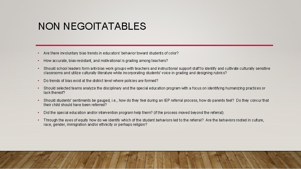 NON NEGOITATABLES • Are there involuntary bias trends in educators’ behavior toward students of