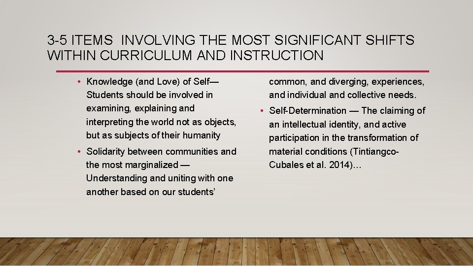 3 -5 ITEMS INVOLVING THE MOST SIGNIFICANT SHIFTS WITHIN CURRICULUM AND INSTRUCTION • Knowledge