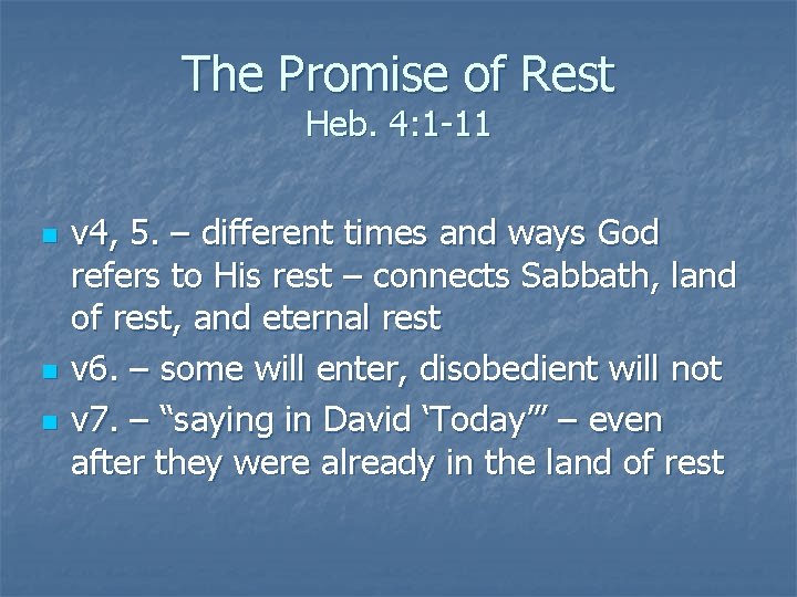 The Promise of Rest Heb. 4: 1 -11 n n n v 4, 5.
